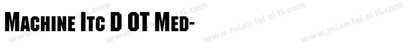 Machine Itc D OT Med字体转换